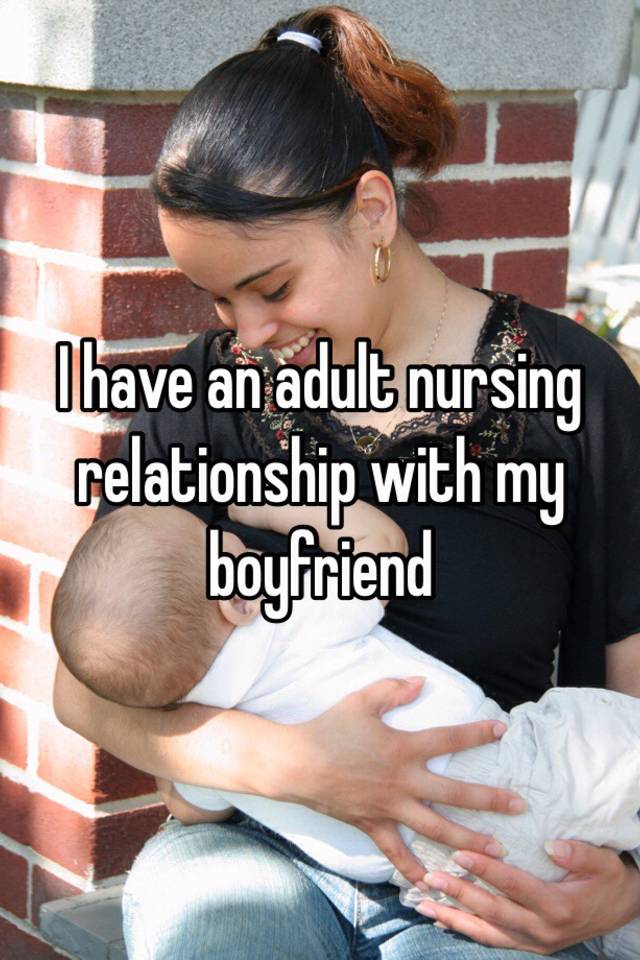 Stories Of Adult Nursing Relationships